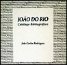 João do Rio: Catálogo Bibliográfico