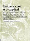 Entre a Cruz e o Capital: as Corporações de Ofícios do Rio de Janeiro após a Chegada da Família Real (1808-1824)